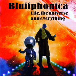 Bluffphonica_-_Life,_the_universe_and_ev